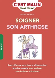 Soigner son arthrose ! C'est malin - Anne Dufour & Marie Borrel