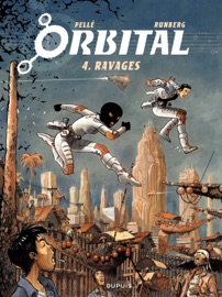 Orbital - Tome 4 - Ravages - Serge Pellé & Sylvain Runberg