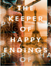 The Keeper of HappyEndings An enchanting novel about fate, second chances, and hope, lost and found - THE KEEPER OF HAPPY ENDINGS Cover Art