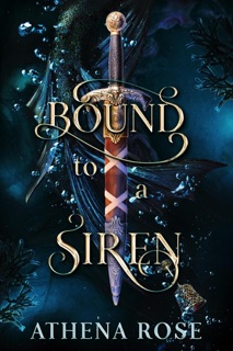 Bound to a Siren by Athena Rose