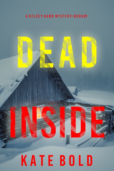 Dead Inside (A Kelsey Hawk FBI Suspense Thriller—Book One)