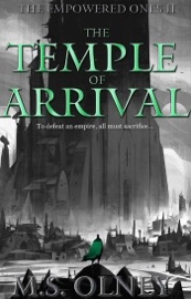 The Temple of Arrival - M.S Olney