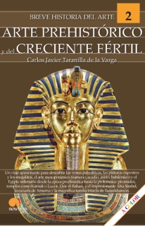 Breve historia del arte prehistórico y del creciente fértil by Carlos Javier Taranilla de la Varga