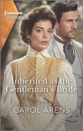 Inherited as the Gentleman's Bride - Carol Arens