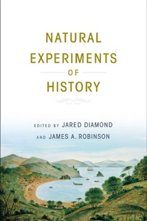 Natural Experiments of History by Jared Diamond & James A. Robinson