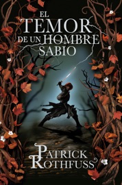 El temor de un hombre sabio (Crónica del asesino de reyes 2) - Patrick Rothfuss
