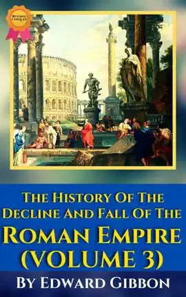 Read: Volume III: The History Of The Decline And Fall Book Of The Roman Empire By Edward Gibbon