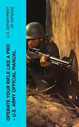 Read: Operate Your Rifle Like a Pro Book – U.S. Army Official Manual