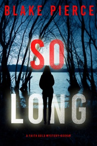 So Long (A Faith Bold FBI Suspense Thriller—Book One)