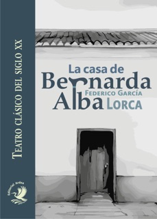 La casa de Bernarda Alba by Federico García Lorca