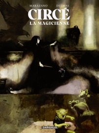 Circé la magicienne - Gabriel Delmas & Richard Marazano