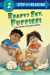 Ready? Set. Puppies! (Raymond and Roxy) by Vaunda Micheaux Nelson & Derek Anderson