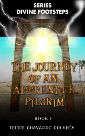 The Journey of an Apprentice Pilgrim - felipe Chavarro Polanía