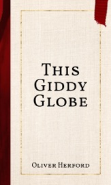 This Giddy Globe - Oliver Herford