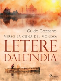 Verso la cuna del mondo: Lettere dall'India - Guido Gozzano