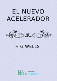 El nuevo acelerador - H G Wells