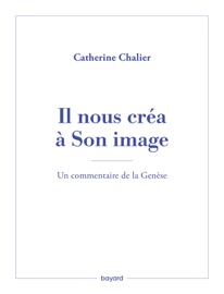 Il nous créa à Son image. Un commentaire de la Genèse