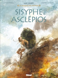 Sisyphe & Asclépios - Clotilde Bruneau, Luc Ferry, Gianenrico Bonacorsi & Didier Poli