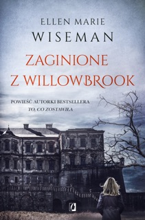 Zaginione z Willowbrook by Ewa Borówka & Ellen Marie Wiseman