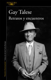 Retratos y encuentros - Gay Talese
