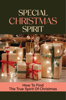 Special Christmas Spirit: How To Find The True Spirit Of Christmas - Val Lecea