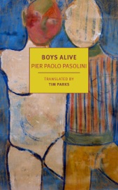 Boys Alive - Pier Paolo Pasolini & Tim Parks