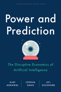 Power and Prediction by Ajay Agrawal, Joshua Gans & Avi Goldfarb