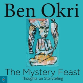 The Mystery Feast - Ben Okri