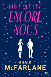 Parce que c'est encore nous - Mhairi McFarlane & Odile Carton
