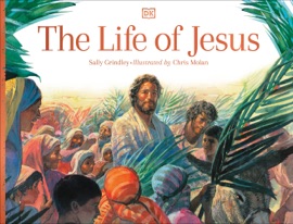 The Life of Jesus - Sally Grindley & Chris Molan