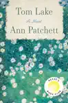 Tom Lake by Ann Patchett Book Summary, Reviews and Downlod