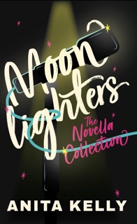 Moonlighters: The Novella Collection by Anita Kelly