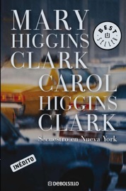 Secuestro en Nueva York - Mary Higgins Clark & Carol Higgins Clark