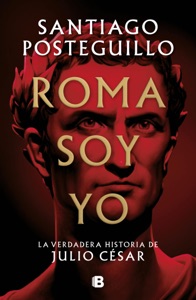 Roma soy yo (Serie Julio César 1) Book Cover