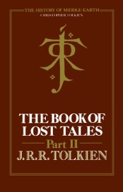 The Book Of Lost Tales, Part Two - J. R. R. Tolkien