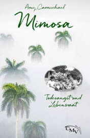 Mimosa - Amy Carmichael, Erika Wuttke & Heinrich Töws