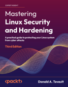 Mastering Linux Security and Hardening - Donald A. Tevault