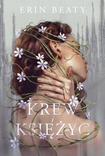 Krew i księżyc by Erin Beaty