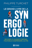 Le grand livre de la synergologie - Philippe Turchet