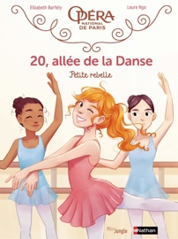 20, allée de la danse - Tome 4 - Petite rebelle - Elizabeth Barfety