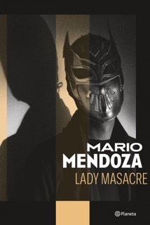 Lady Masacre by Mario Mendoza