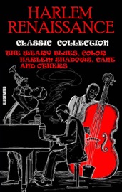 Harlem Renaissance. Classic Collection. Illustrated - Langston Hughes, Countee Cullen, Claude McKay & Jean Toomer