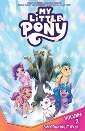 My Little Pony, Vol. 2: Smoothie-ing It Over - Celeste Bronfman, Stephanie Williams, Shauna Grant, Amy Mebberson, Robin Easter & Andy Price