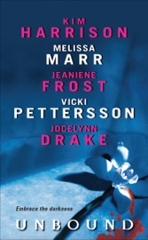 Unbound - Kim Harrison, Melissa Marr, Jeaniene Frost, Vickie Pettersson & Jocelynn Drake