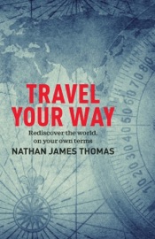 Travel Your Way - Nathan James Thomas