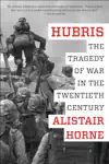 Hubris by Alistair Horne Book Summary, Reviews and Downlod