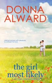 The Girl Most Likely: A Second Chances Contemporary Romance - Donna Alward