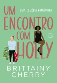 Um encontro com Holly - Brittainy Cherry