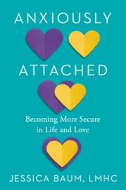 Anxiously Attached - Jessica Baum, LMHC
