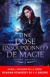 Une sacrée dose de magie (insoupçonnée) - K.F. Breene